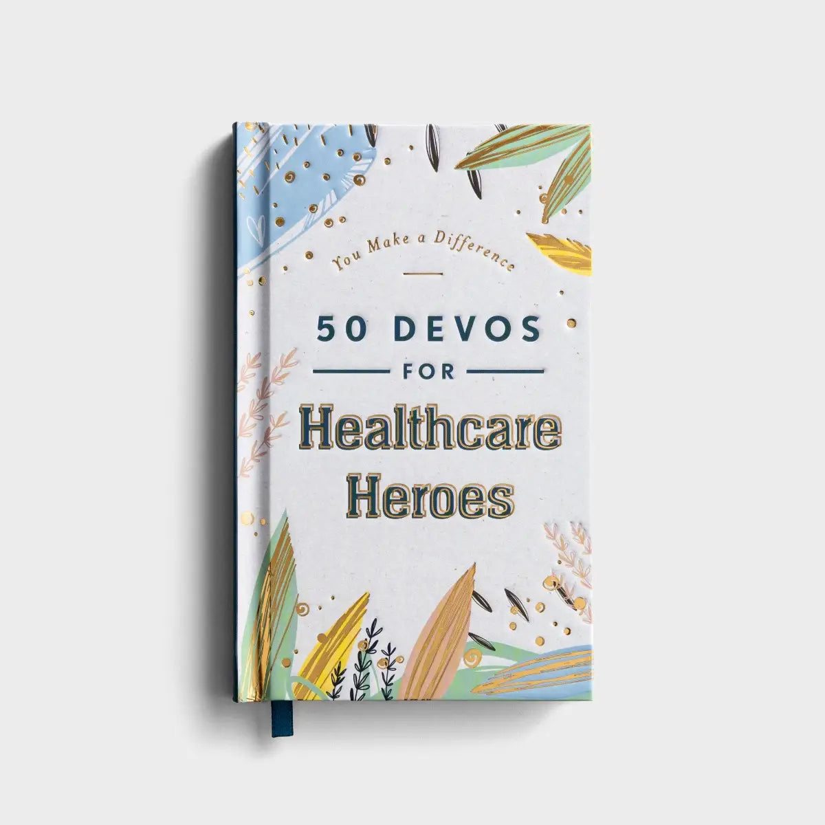 You Make a Difference: 50 Devos for HealthCare Heroes