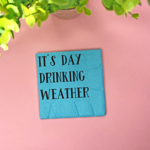 Summer Cocktail Napkins, Funny Gift, Day Drinking Weather